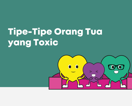 Tipe-Tipe Orang Tua yang Toxic