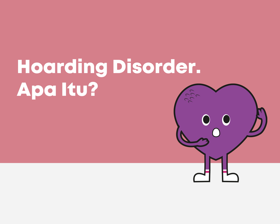 Hoarding Disorder. Apa sih itu?