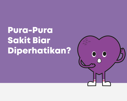 Pura-Pura Sakit Biar Diperhatikan?