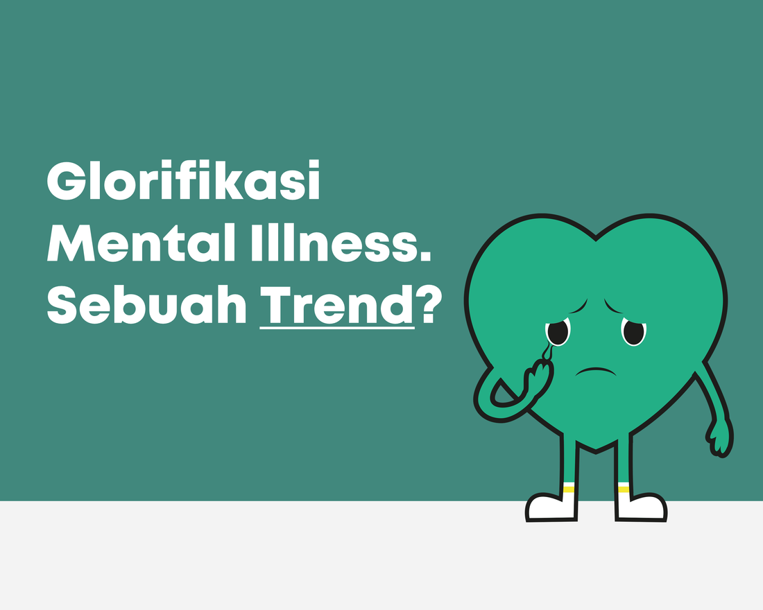 Glorifikasi Mental Illnes. Sebuah Trend?