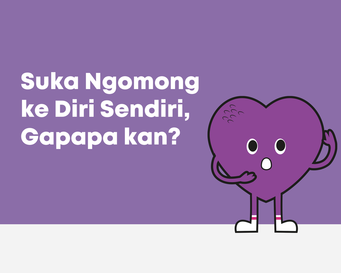 Suka Ngomong Sama Diri Sendiri, Gapapa Kan?