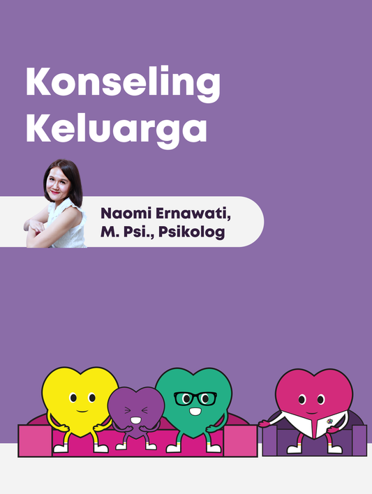 Konseling Keluarga dengan Naomi Ernawati, M. Psi., Psikolog