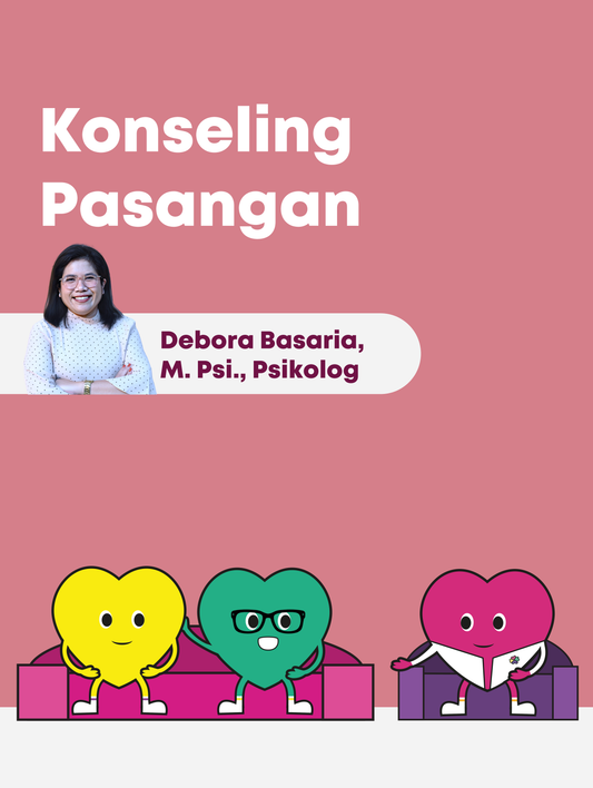 Konseling Pasangan dengan Debora Basaria, M. Psi., Psikolog