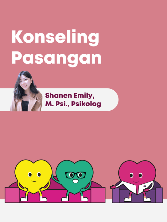 Konseling Pasangan dengan Shanen Emily, M. Psi., Psikolog